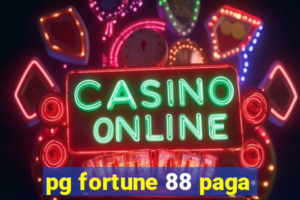 pg fortune 88 paga